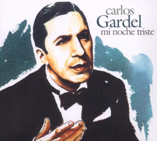 Carlos Gardel/Mi Noche Triste