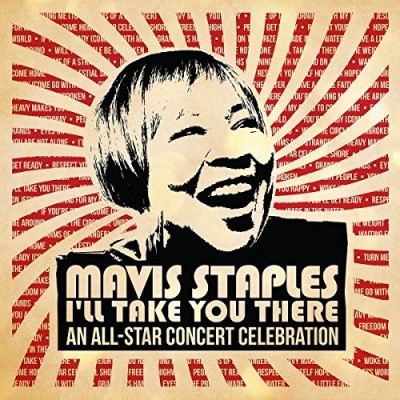 Mavis Staples I'll Take You There/An All-Star Concert Celebration