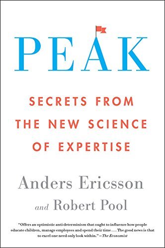 Anders Ericsson Peak Secrets From The New Science Of Expertise 