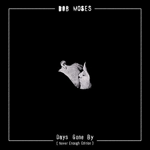 Bob Moses/Days Gone By (Never Enough Edition)