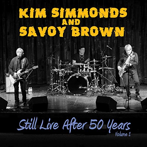 Savoy Brown/Still Live After 50 Years Volume 1