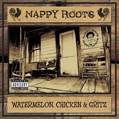 Nappy Roots/Watermelon, Chicken & Grits@2LP
