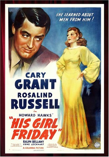 His Girl Friday (1940)/Grant/Russell