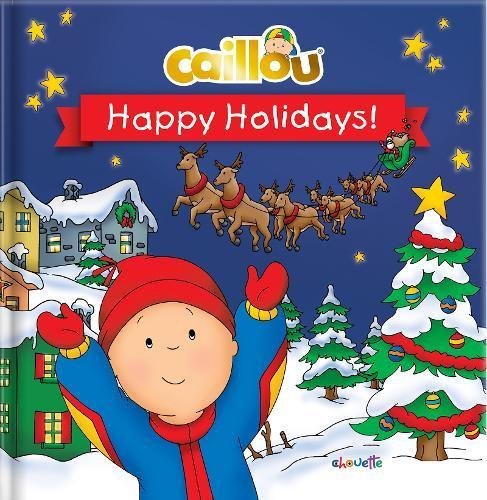 Marilyn Pleau-Murissi/Caillou@ Happy Holidays!