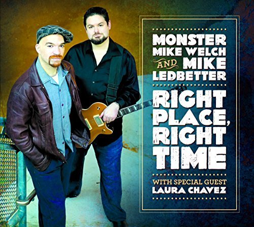 Monster Mike Welch & Mike Ledbetter/Right Place Right Time