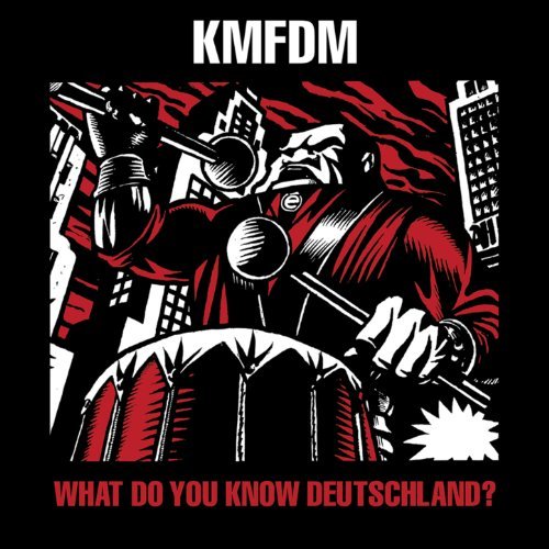 Kmfdm What Do You Know Deutschland? 