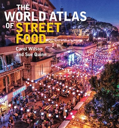 Sue Quinn The World Atlas Of Street Food 