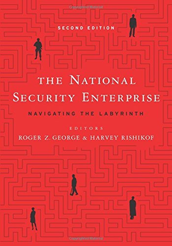 Roger Z. George/The National Security Enterprise@ Navigating the Labyrinth, Second Edition@0002 EDITION;