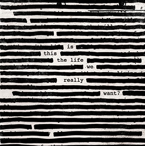 Roger Waters/Is This The Life We Really Want?