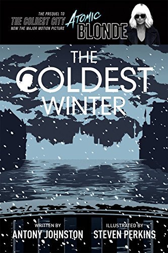 Antony Johnston/The Coldest Winter@Atomic Blonde Prequel Edition@Prequel
