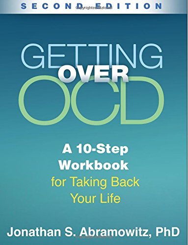Jonathan S. Abramowitz Getting Over Ocd Second Edition A 10 Step Workbook For Taking Back Your Life 0002 Edition; 