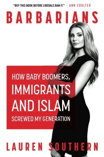 Lauren Southern/Barbarians@ How Baby Boomers, Immigrants, and Islam Screwed M