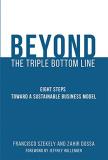 Francisco Szekely Beyond The Triple Bottom Line Eight Steps Toward A Sustainable Business Model 