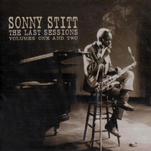 Sonny Stitt/Last Sessions