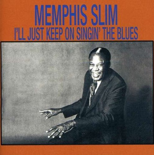 Memphis Slim/I'Ll Just Keep On Singin The B