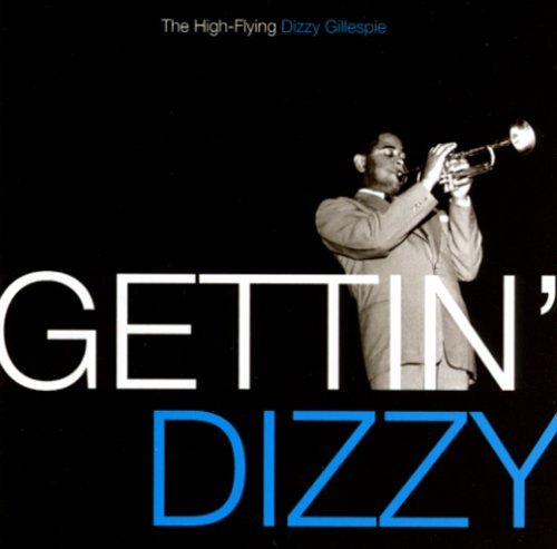 Dizzy Gillespie/Gettin' Dizzy: High-Flying Diz@Remastered