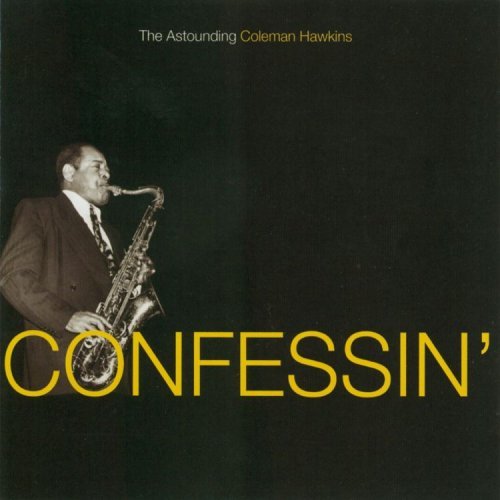 Coleman Hawkins/Confessin: Astounding Coleman@Remastered