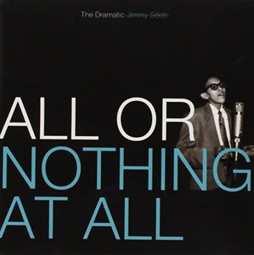 Jimmy Scott/All Or Nothing At All: Dramati@Remastered
