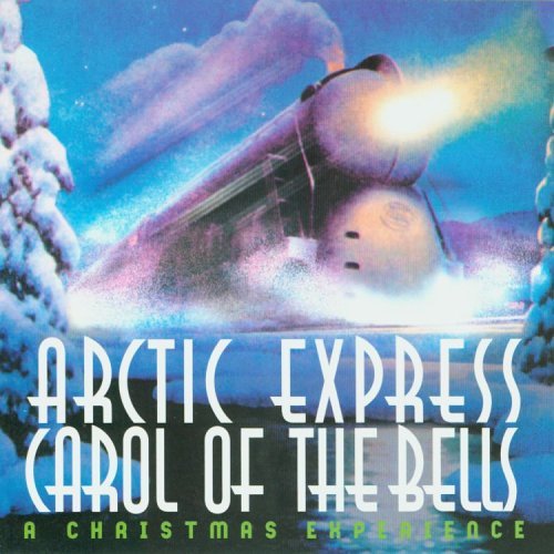 Arctic Express/Carol Of The Bells