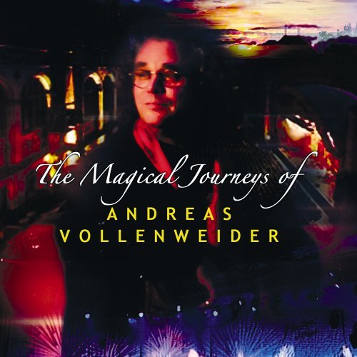 Andreas Vollenweider/Magical Journeys Of Andreas Vo