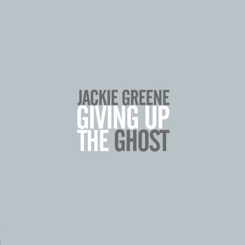 Jackie Greene/Giving Up The Ghost