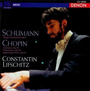 Constantin Lifschitz Plays Schumann Chopin Lifschitz (pno) 