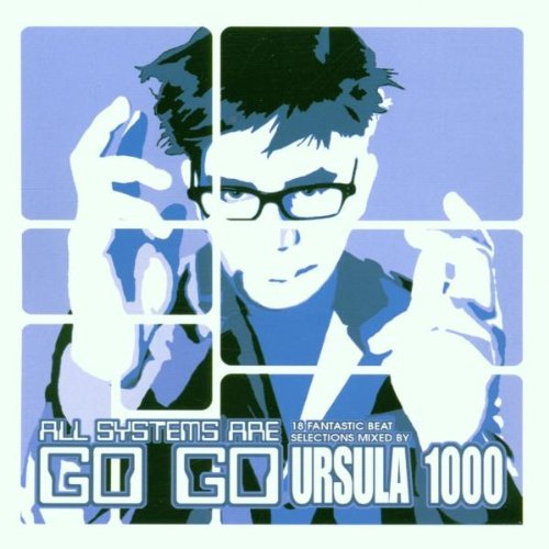 Ursula 1000/All Systems Are Go-Go