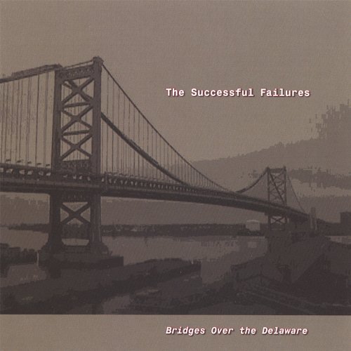 Successful Failures/Bridges Over The Delaware