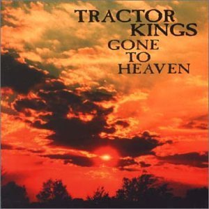 Tractor Kings Gone To Heaven 