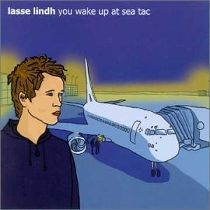 Lassie Lindh/You Wake Up At Sea Tac'