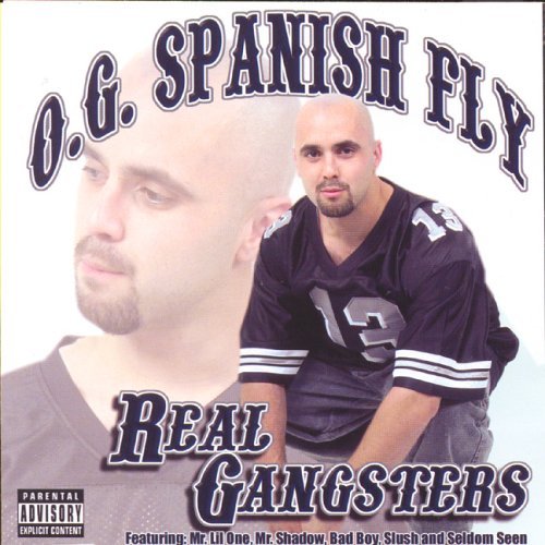 Og Spanish Fly/Real Gangsters