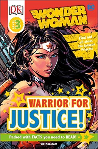 Liz Marsham/DK Readers L3@ DC Comics Wonder Woman: Warrior for Justice!