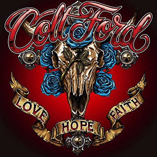 Colt Ford/Love Hope Faith