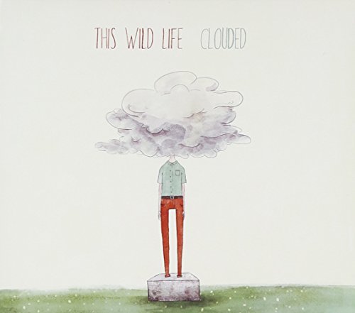 Clouded/This Wild Life (includes bonus tracks)
