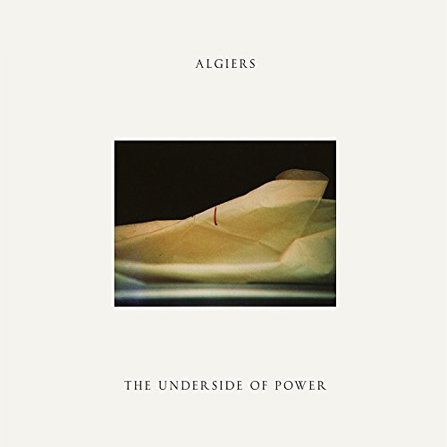 Algiers/The Underside Of Power