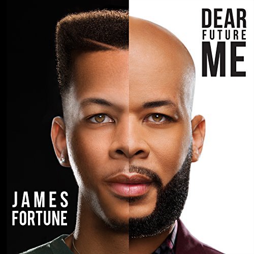 James Fortune & FIYA/Dear Future Me