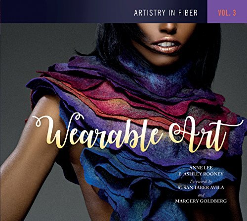 E. Ashley Rooney Artistry In Fiber Vol. 3 Wearable Art 