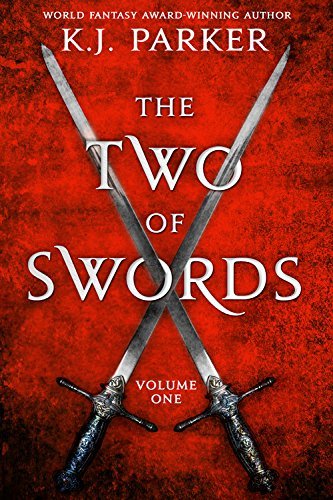 K. J. Parker/The Two of Swords@ Volume One
