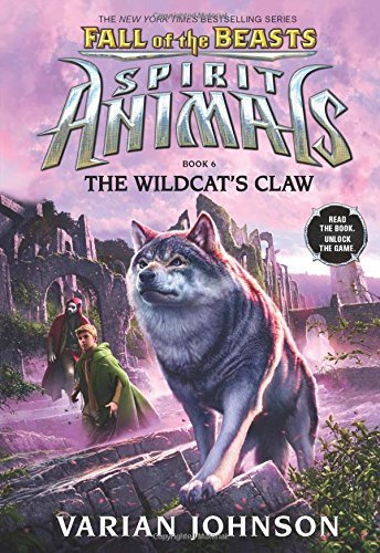 Varian Johnson/The Wildcat's Claw (Spirit Animals@ Fall of the Beasts, Book 6), 6