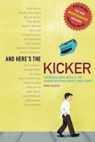 Mike Sacks/And Here's the Kicker@ Conversations with 21 Top Humor Writers--The New
