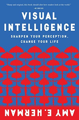 Amy E. Herman/Visual Intelligence@Sharpen Your Perception, Change Your Life