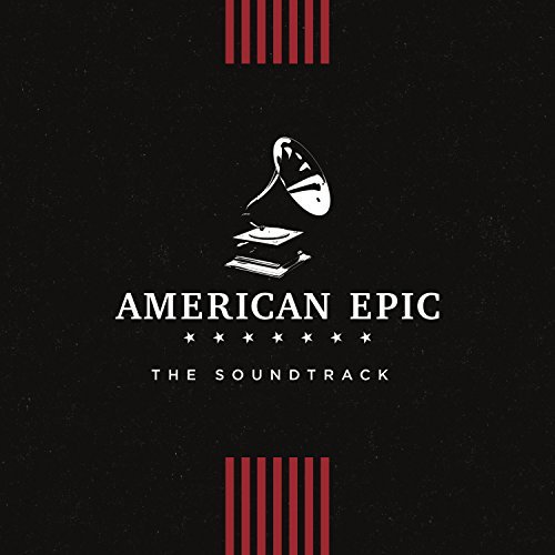 American Epic: The Soundtrack/American Epic: The Soundtrack