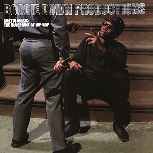 Boogie Down Productions/Ghetto Music: The Blueprint Of
