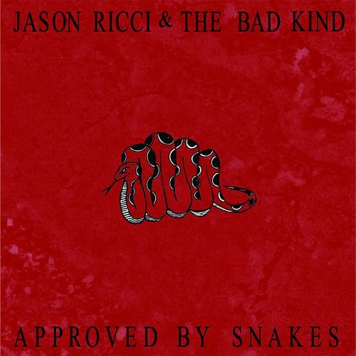 Jason & The Bad Kind Ricci/Approved By Snakes