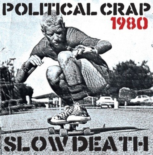 Political Crap/Slow Death