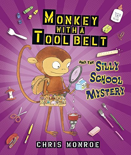 Chris Monroe Monkey With A Tool Belt And The Silly School Myste 