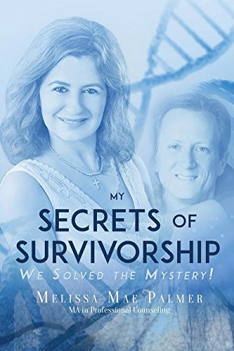 Melissa Mae Palmer/My Secrets of Survivorship@ We Solved the Mystery