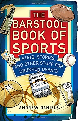 Andrew Daniels The Barstool Book Of Sports Stats Stories And Other Stuff For Drunken Debat 