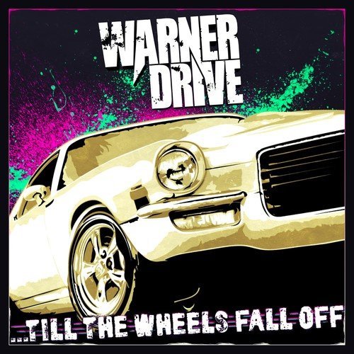 Warner Drive/Till The Wheels Fall Off