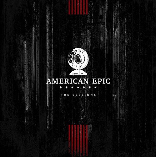 American Epic: The Sessions //American Epic: The Sessions /